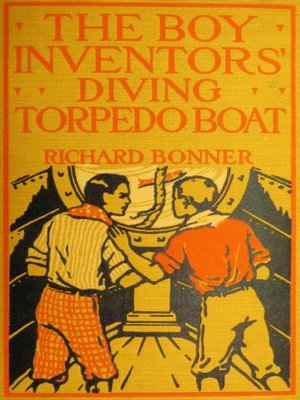cover image of The Boy Inventors' Diving Torpedo Boat
